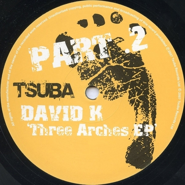 David K - Three Arches EP Part 2 | Tsuba Records (Tsuba014) - 2 David K - Three Arches EP Part 2 | Tsuba Records (Tsuba014) - 2
