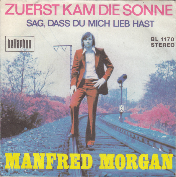 Manfred Morgan - Zuerst Kam Die Sonne | Bellaphon (BL 1170)