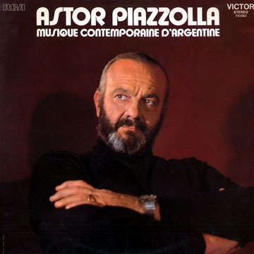 Astor Piazzolla - Musique Contemporaine D'Argentine | RCA Victor (741082) - main