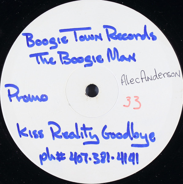 The Boogie Man - Kiss Reality Goodbye | Boogie Town Records (9702X25) The Boogie Man - Kiss Reality Goodbye | Boogie Town Records (9702X25)