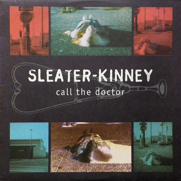 Sleater-Kinney - Call The Doctor | Sub Pop (SP 1104) - main