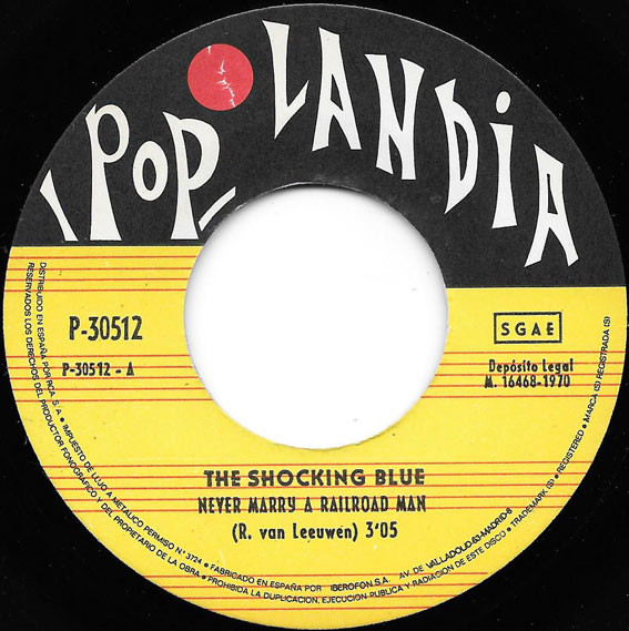 Shocking Blue - Never Marry A Railroad Man = Nunca Te Cases Con Un Ferroviario | Poplandia (P-30512) - 3