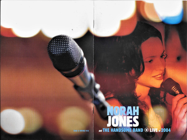 Norah Jones And The Handsome Band - Live In 2004 | Parlophone (7243 5 99792 9 8) - 3 Norah Jones And The Handsome Band - Live In 2004 | Parlophone (7243 5 99792 9 8) - 3