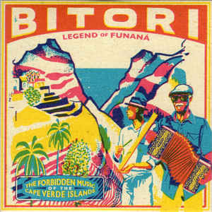 Bitori - Legend Of Funaná - The Forbidden Music of The Cape Verde Islands | Analog Africa (AACD 081)