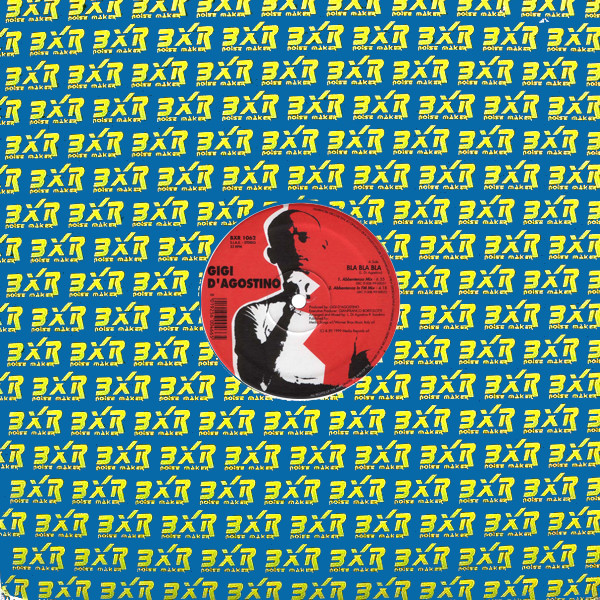 Gigi D'Agostino - Bla Bla Bla | BXR (BXR 1062) - 2