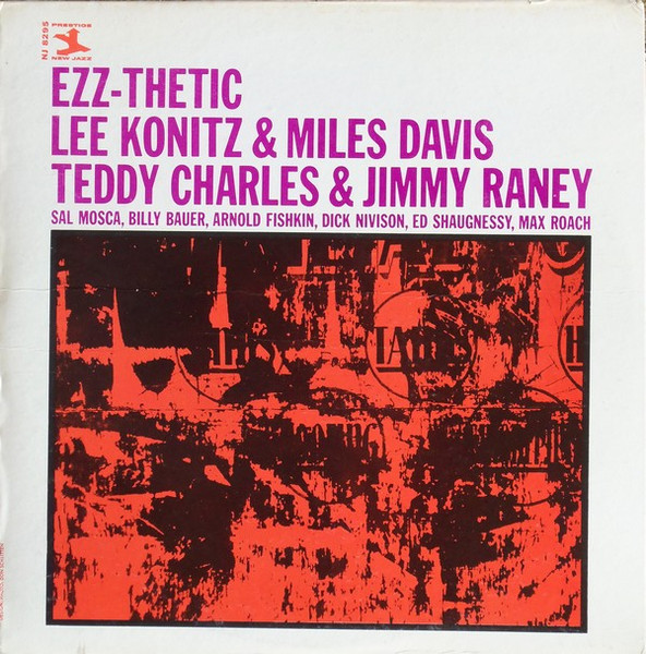 Lee Konitz & Miles Davis , Teddy Charles & Jimmy Raney - Ezz-thetic | New Jazz (NJ 8295) - main Lee Konitz & Miles Davis , Teddy Charles & Jimmy Raney - Ezz-thetic | New Jazz (NJ 8295) - main