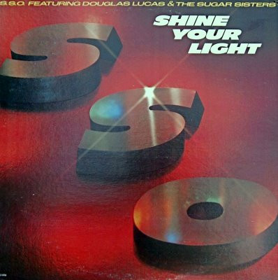 The S.S.O. Orchestra Featuring Douglas Lucas & The Sugar Sisters - Shine Your Light | Shadybrook Records (SB 33-006)