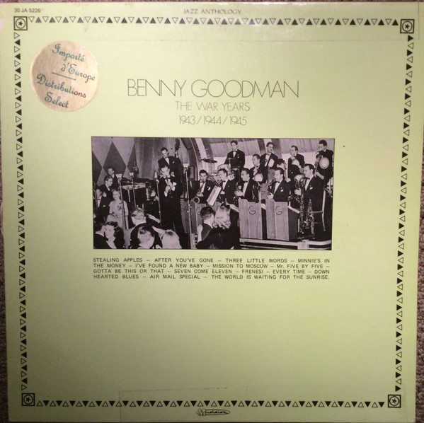 Benny Goodman - The War Years 1943/1944/1945 | Musidisc (30 JA 5226)