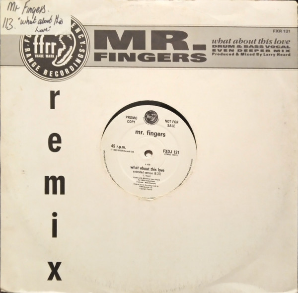 Mr. Fingers - What About This Love (Remix) | FFRR (FXR 131) - 3 Mr. Fingers - What About This Love (Remix) | FFRR (FXR 131) - 3