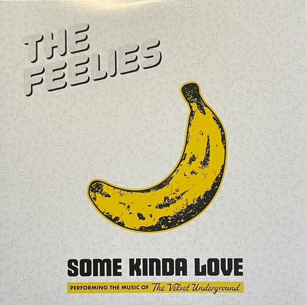 The Feelies - Some Kinda Love (Performing The Music Of The Velvet Underground) | Bar/None Records (BRN-LP-303) - main The Feelies - Some Kinda Love (Performing The Music Of The Velvet Underground) | Bar/None Records (BRN-LP-303) - main