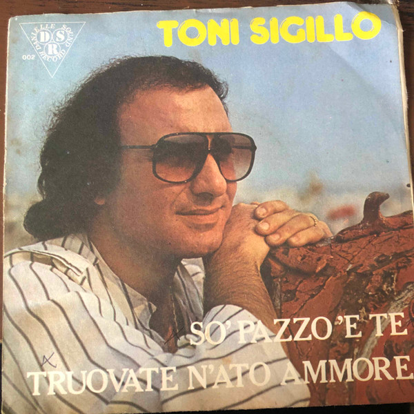 Tony Sigillo - So' Pazzo 'E Te / Truovate N'Ato Ammore | Danielle Sound Record (VO 002) - 2 Tony Sigillo - So' Pazzo 'E Te / Truovate N'Ato Ammore | Danielle Sound Record (VO 002) - 2