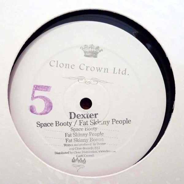 Dexter - Space Booty / Fat Skinny People | Clone Crown Ltd. (CCrown5) - main