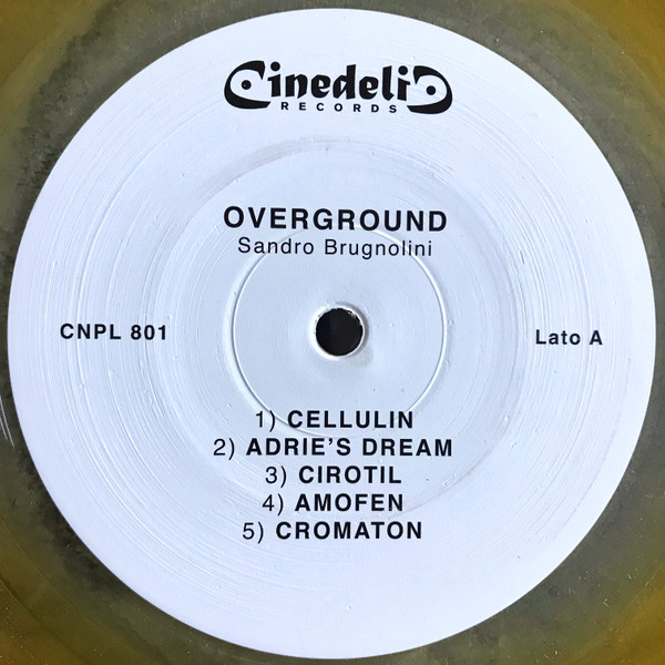 Sandro Brugnolini - Overground | Cinedelic Records (CNPL 801) - 3 Sandro Brugnolini - Overground | Cinedelic Records (CNPL 801) - 3