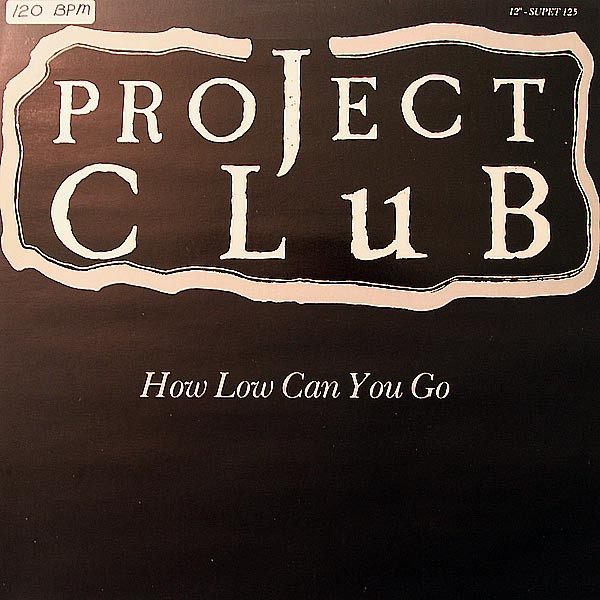 The Project Club - How Low Can You Go | Supreme Records (SUPET 125) - main