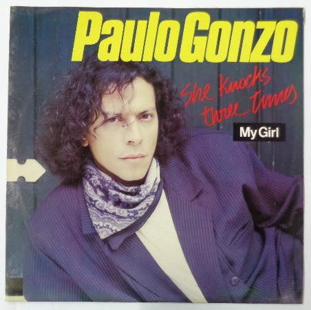Paulo Gonzo - She Knocks Three Times / My Girl | CBS (CBS 652908 6)