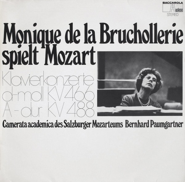 Monique de la Bruchollerie Spielt Wolfgang Amadeus Mozart , Camerata Academica Salzburg , Bernhard Paumgartner - Monique De La Bruchollerie Spielt Mozart (Klavierkonzerte D-Moll KV 466, A-Dur KV 488) | Baccarola (86010 XAK)