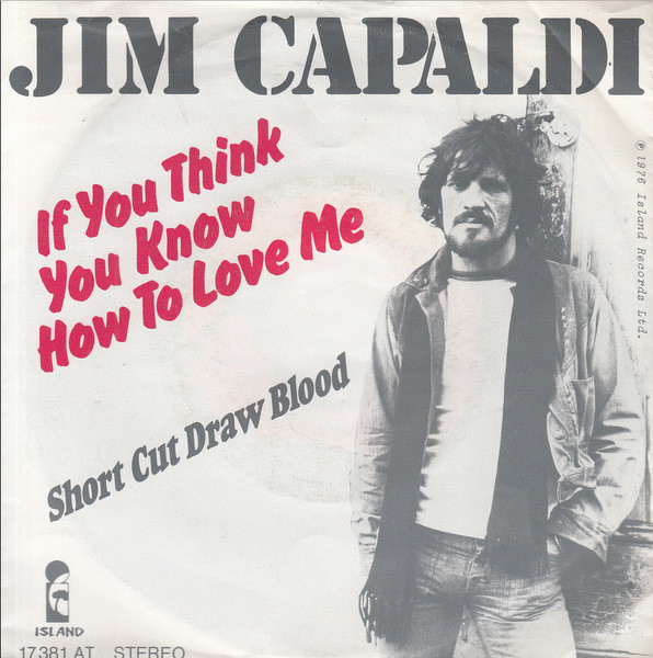 Jim Capaldi - If You Think You Know How To Love Me | Island Records (17 381 AT)