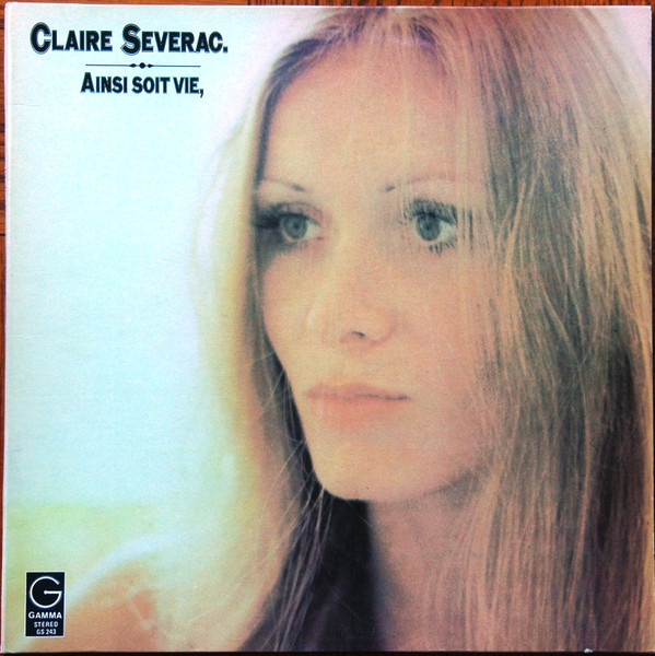 Claire Severac - Ainsi Soit Vie | Gamma (GS 243) - main