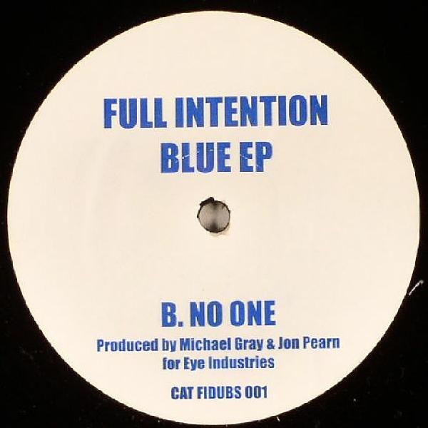 Full Intention - Blue EP | Eye Industries (FIDUBS 001) - 2
