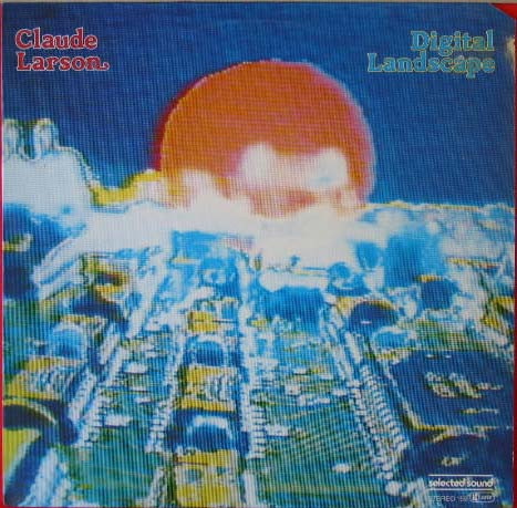 Claude Larson - Digital Landscape | Selected Sound (159) - main