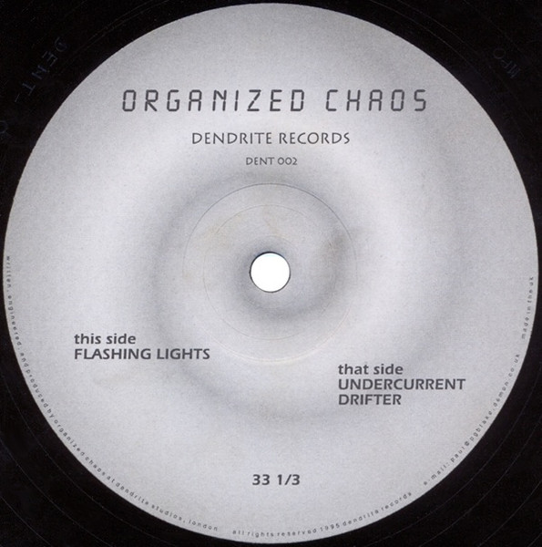 Organised Chaos - Flashing Lights / Undercurrent / Drifter | Dendrite (DENT 002) - main