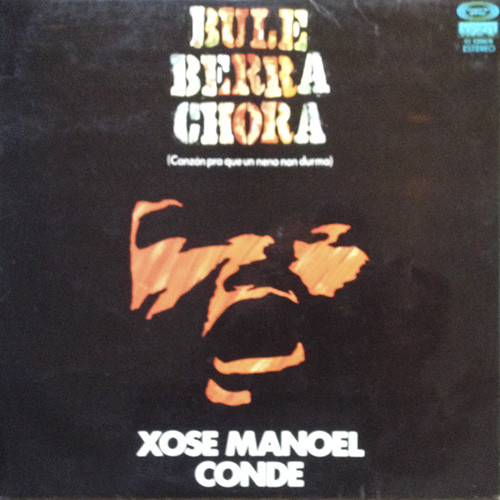 Xose Manoel Conde - Bule Berra Chora (Canzón Pra Que Un Neno Non Durma) | Movieplay (17.1390/9) - main