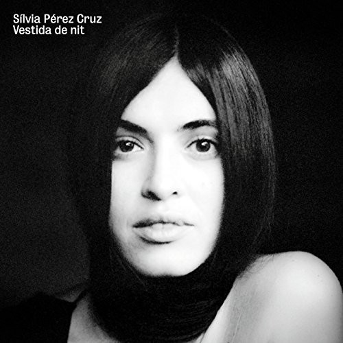 Silvia Perez Cruz - Vestida De Nit | Universal Music Group (0602557619294) - main