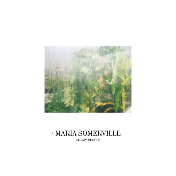 Maria Somerville - All My People | Not On Label (Maria Somerville Self-released) (SOM01-II) - main Maria Somerville - All My People | Not On Label (Maria Somerville Self-released) (SOM01-II) - main