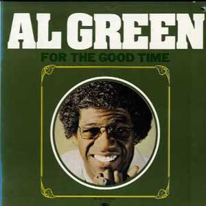 Al Green - For The Good Time | Cream Records (IHI-32074) - main Al Green - For The Good Time | Cream Records (IHI-32074) - main