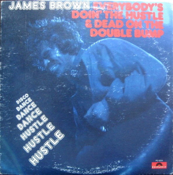 James Brown - Everybody's Doin' The Hustle & Dead On The Double Bump | Polydor (PD 6054) James Brown - Everybody's Doin' The Hustle & Dead On The Double Bump | Polydor (PD 6054)