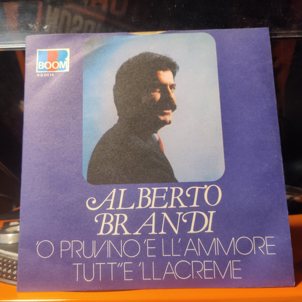 Alberto Brandi - 'O Pruvino 'E Ll'Ammore / Tutt''E Llacreme | Boom Record (RB 6014) - 2 Alberto Brandi - 'O Pruvino 'E Ll'Ammore / Tutt''E Llacreme | Boom Record (RB 6014) - 2