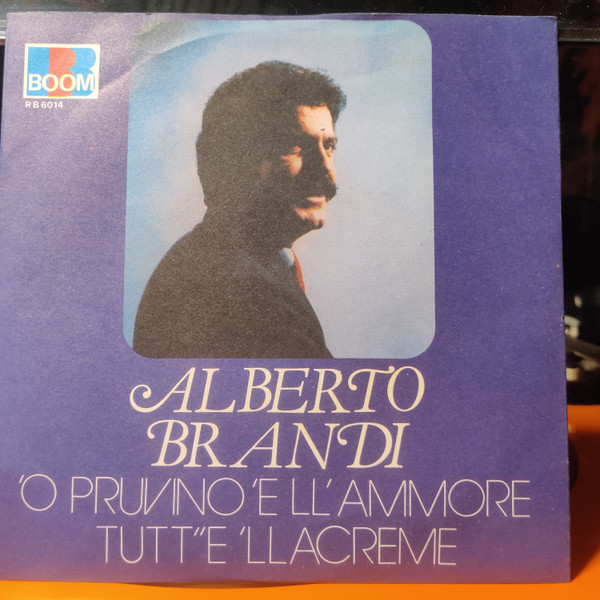 Alberto Brandi - 'O Pruvino 'E Ll'Ammore / Tutt''E Llacreme | Boom Record (RB 6014) - main Alberto Brandi - 'O Pruvino 'E Ll'Ammore / Tutt''E Llacreme | Boom Record (RB 6014) - main