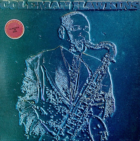 Coleman Hawkins - Coleman Hawkins And The Chocolate Dandies | Commodore (XFL 14936) - main Coleman Hawkins - Coleman Hawkins And The Chocolate Dandies | Commodore (XFL 14936) - main
