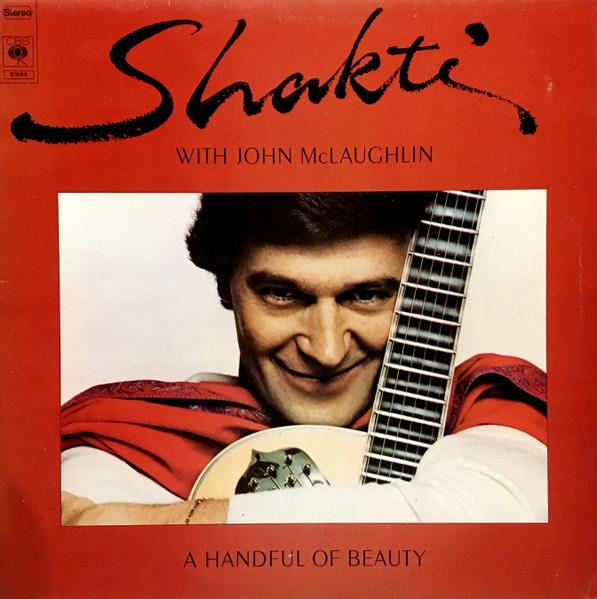 Shakti With John McLaughlin - A Handful Of Beauty | CBS (CBS 81664)