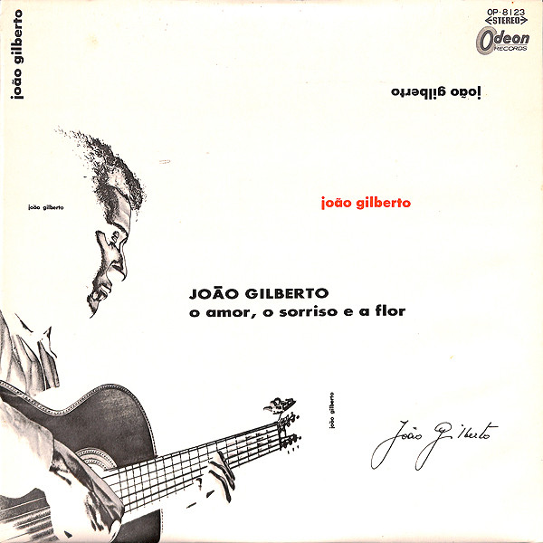 João Gilberto - O Amor, O Sorriso E A Flor | Odeon (OP-8123) - main