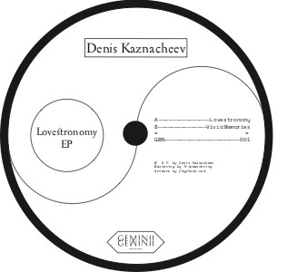 Denis Kaznacheev - Lovestronomy EP | GEMiNii Records (GMN001)