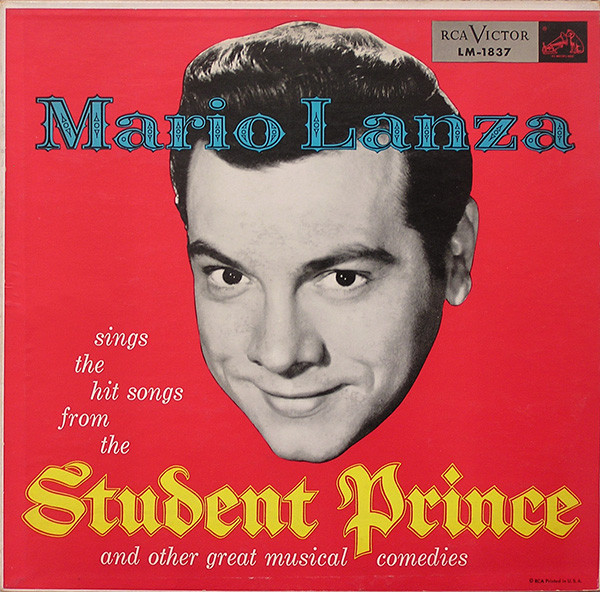 Mario Lanza - Sings The Hit Songs From The Student Prince And Other Great Musical Comedies | RCA Victor Red Seal (LM-1837)