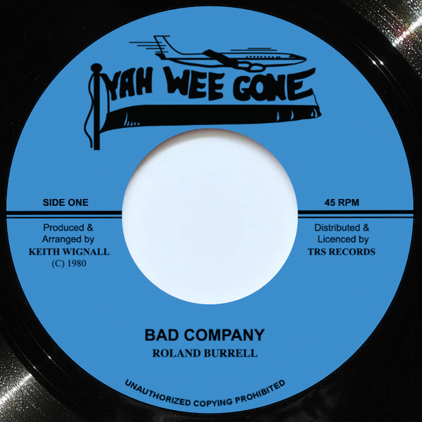 Roland Burrell - Bad Company | Yah Wee Gone (TRS-KW-2)