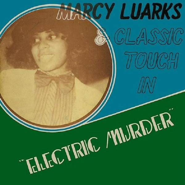Marcy Luarks & Classic Touch - Electric Murder | Kalita Records (KALITALP005) Marcy Luarks & Classic Touch - Electric Murder | Kalita Records (KALITALP005)