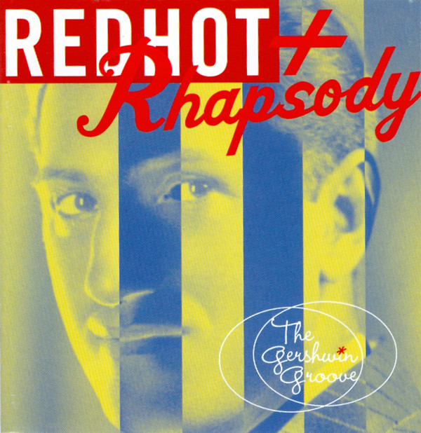 Various - Red Hot + Rhapsody (The Gershwin Groove) | Antilles (557 815-2) - main