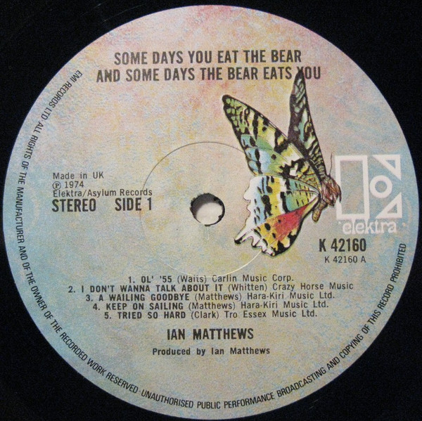Iain Matthews - Some Days You Eat The Bear And Some Days The Bear Eats You | Elektra (K42160) - 3