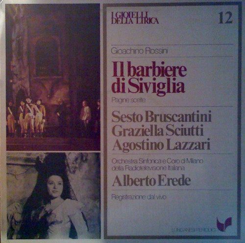 Gioacchino Rossini - Sesto Bruscantini , Graziella Sciutti , Agostino Lazzari , Alberto Erede - Il Barbiere Di Siviglia (Pagine Scelte) | Longanesi Periodici (GML - 12) - main Gioacchino Rossini - Sesto Bruscantini , Graziella Sciutti , Agostino Lazzari , Alberto Erede - Il Barbiere Di Siviglia (Pagine Scelte) | Longanesi Periodici (GML - 12) - main