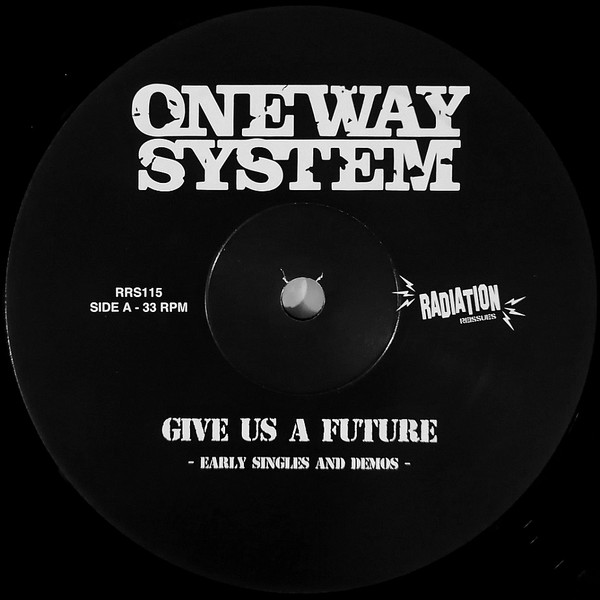 One Way System - Give Us A Future: Early Singles & Demos | Radiation Reissues (RRS 115) - 3