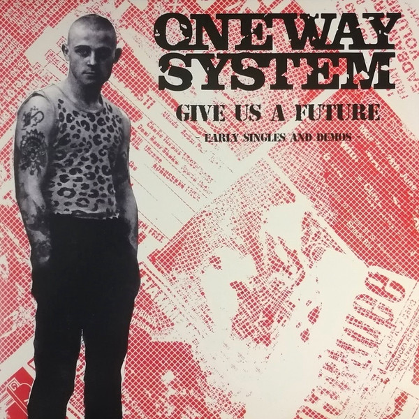 One Way System - Give Us A Future: Early Singles & Demos | Radiation Reissues (RRS 115) - main