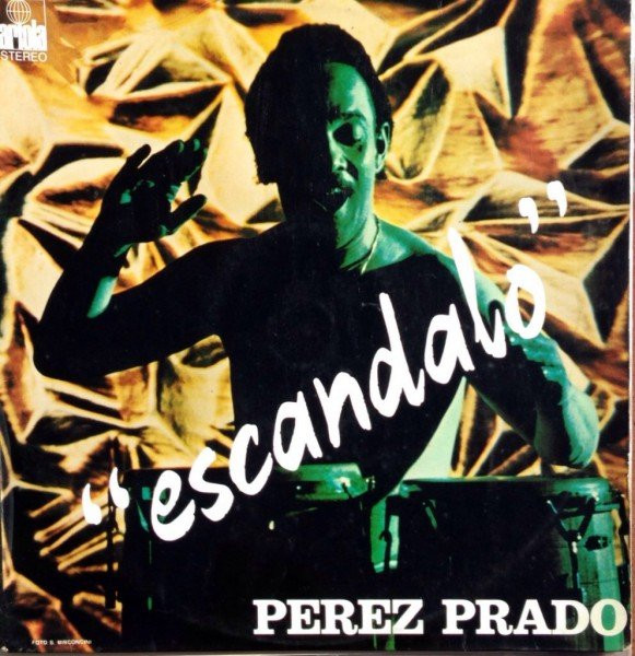 Pantaleón Perez Prado - Escandalo | Ariola (88.216 I)