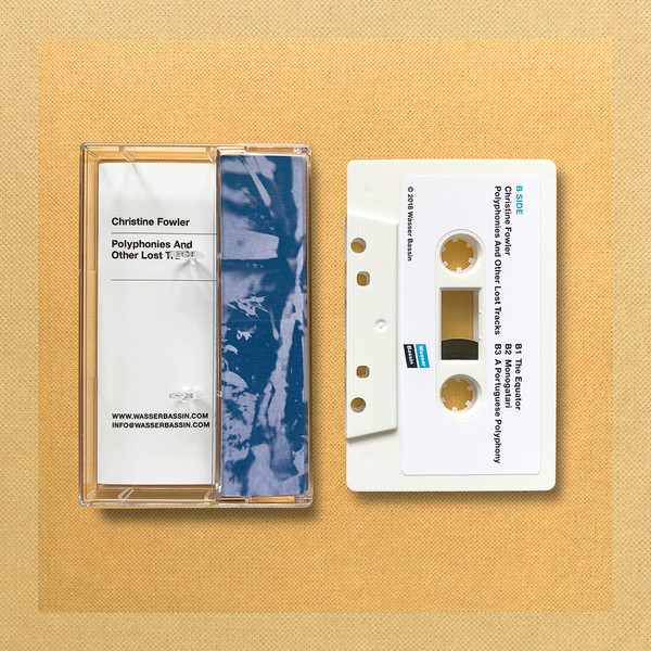 Christine Fowler - Polyphonies And Other Lost Tracks | Wasser Bassin (WB 011) - 2