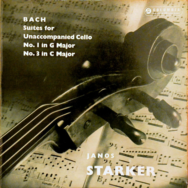 Janos Starker , Johann Sebastian Bach - Suites For Unaccompanied Cello - No. 1 In G Major / No. 3 In C Major | Columbia (33CX 1656) - main
