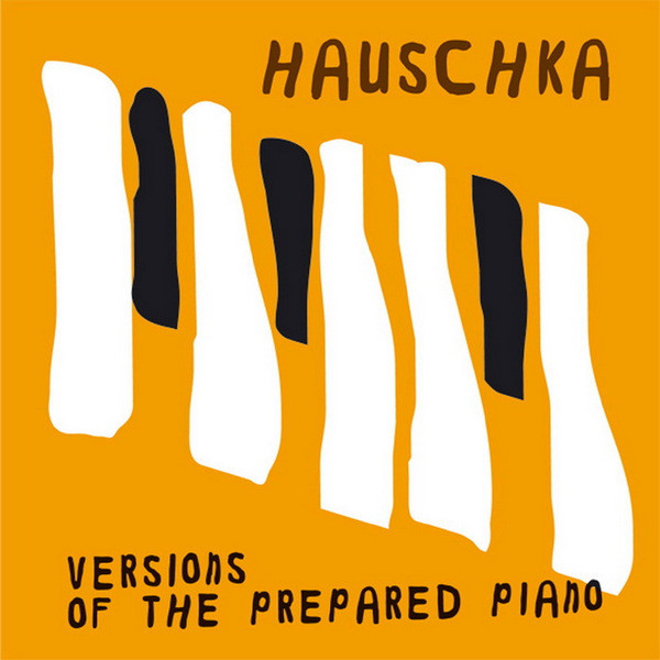 Hauschka - Versions Of The Prepared Piano | Karaoke Kalk (karaoke kalk cd 38)