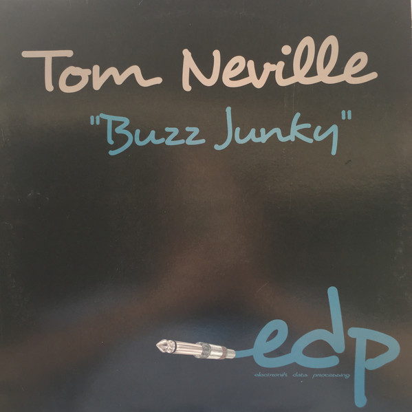 Tom Neville - Buzz Junky | EDP (Electronik Data Processing) (EDP 005) - main Tom Neville - Buzz Junky | EDP (Electronik Data Processing) (EDP 005) - main