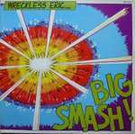 Wreckless Eric - Big Smash | Stiff Records (SEEZ 21) - main